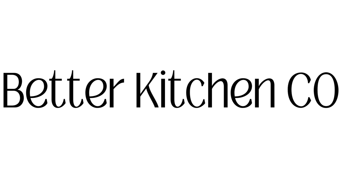 About Us Better Kitchen CO